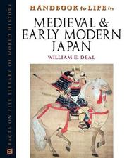 Handbook to life in medieval and early modern japan by William E. Deal