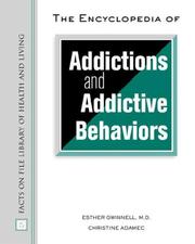 Cover of: The Encyclopedia Of Addictions And Addictive Behaviors (Facts on File Library of Health and Living) by Esther, M.D. Gwinnell, Christine A. Adamec