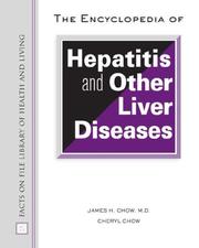 Cover of: The encyclopedia of hepatitis and other liver diseases | James H. Chow