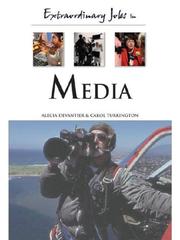 Cover of: Extraordinary Jobs in Media (Extraordinary Jobs) by Alecia Devantier, Carol Turkington
