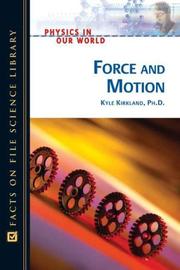 Force And Motion (Physics in Our World) by Kyle Kirkland