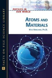 Atoms And Materials (Physics in Our World) by Kyle Kirkland