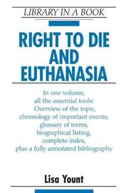 Right to Die and Euthanasia (Library in a Book) by Lisa Yount