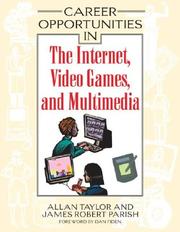 Cover of: Career Opportunities in the Internet, Video Games, and Multimedia (Career Opportunities) | Allan Taylor