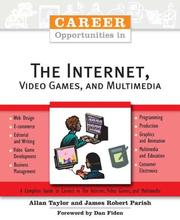 Opportunities in the Internet, video games, and multimedia by T. Allan Taylor, Allan Taylor, James Robert Parish