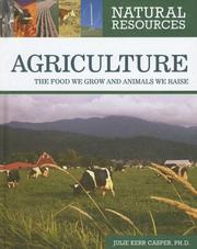 Cover of: Agriculture: The Food We Grow and Animals We Raise (Natural Resources)