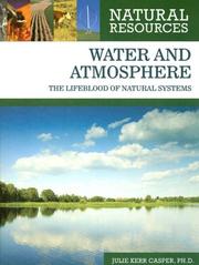 Cover of: Water and Atmosphere: The Lifeblood of Natural Systems (Natural Resources)