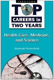 Cover of: Healthcare, Medicine, and Science (Top Careers in Two Years) by Deborah Porterfield