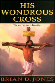Cover of: His Wondrous Cross: The Story of Our Redemption