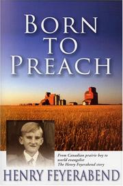 Born to Preach: From Canadian Prairie Boy to World Evangelist by Henry Feyerabend
