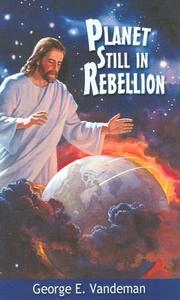 Cover of: Planet Still In Rebellion by George E. Vandeman