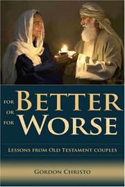 Cover of: For Better or For Worse by Gordon E. Christo