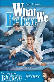 Cover of: What We Believe for teens by Seth J. Pierce