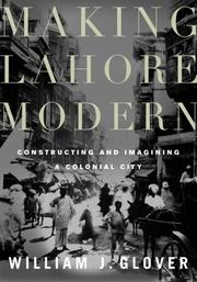 Making Lahore Modern by William J. Glover