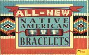 Cover of: All New Native American Bracelets (Trd) by Geri Dawn Weitzman, Geri Dawn Weitzman