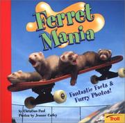 Cover of: Ferret Mania:  Fantastic Facts and Furry Photos