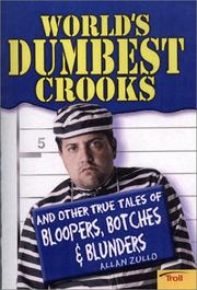 Cover of: World's Dumbest Crook: And Other True Tales of Bloopers, Botches & Blunders
