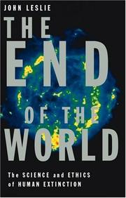 Cover of: The end of the world by Leslie, John, Leslie, John