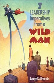 7 Leadership Imperatives from a Wild Man by Joseph, Jr. Robinson, Joseph Robinson