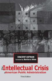 Cover of: The Intellectual Crises in American Public Administration by Vincent Ostrom