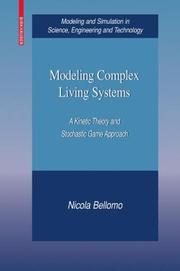 Cover of: Modeling Complex Living Systems: A Kinetic Theory and Stochastic Game Approach (Modeling and Simulation in Science, Engineering and Technology)