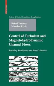 Cover of: Control of Turbulent and Magnetohydrodynamic Channel Flows: Boundary Stabilization and State Estimation (Systems & Control: Foundations & Applications)
