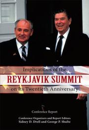 Implications of the Reykjavik summit on its twentieth anniversary by Sidney D. Drell, George Pratt Shultz