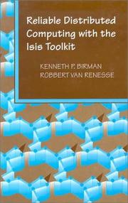 Cover of: Reliable distributed computing with the Isis toolkit