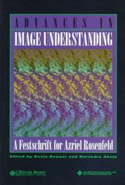 Cover of: Advances in image understanding: a festschrift for Azriel Rosenfeld