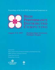Cover of: The Sixth IEEE International Symposium on High Performance Distributed Computing: Portland State University, Portland, Oregon August 5-8, 1997 : Proceedings