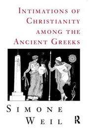 Intimations of Christianity among the ancient Greeks by Simone Weil