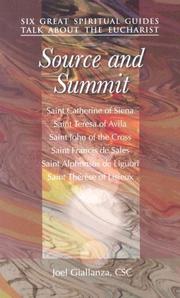 Cover of: Source and summit: six great spiritual guides talk about the Eucharist