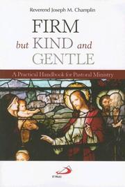 Cover of: Firm But Kind And Gentle: A Practical Handbook for Pastoral Ministry