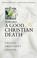 Cover of: Toward a Good Christian Death