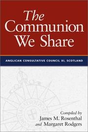 The communion we share by Scotland) Anglican Consultative Council Meeting 1999 (Dundee, Margaret Rodgers