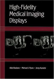 Cover of: HighFidelity Medical Imaging Displays (SPIE Tutorial Texts in Optical Engineering Vol. TT63) by Aldo Badano, Michael J. Flynn, Jerzy Kanicki