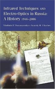 Infrared techniques and electro-optics in Russia by Vladimir P. Ponomarenko, Anatoly M. Filachev