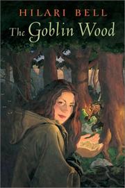 Cover of: The Goblin Wood by Hilari Bell