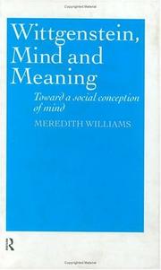 Wittgenstein, Mind and Meaning by Meredith Williams