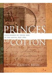 Cover of: Princes of Cotton: Four Diaries of Young Men in the South, 1848-1860 (The Publications of the Southern Texts Society)