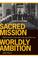 Cover of: Sacred Mission, Worldly Ambition