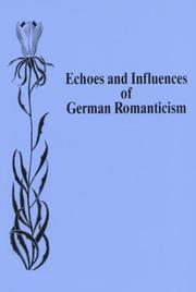 Cover of: Echoes and Influences of German Romanticism by Michael S. Batts, Anthony W. Riley, Heinz Wetzel