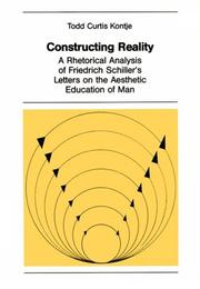 Cover of: Constructing reality: a rhetorical analysis of Friedrich Schiller's Letters on the aesthetic education of man