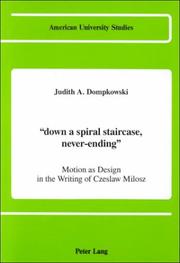 Cover of: "Down a spiral staircase, never-ending": motion as design in the writing of Czeslaw Milosz