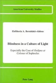 Cover of: Blindness in a culture of light: especially the case of Oedipus at Colonus of Sophocles