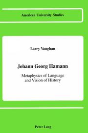 Cover of: Johann Georg Hamann: Metaphysics of Language and Vision of History (American University Studies Series I : Germanic Language and Literature, Vol 60)