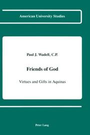 Cover of: Friends of God: virtues and gifts in Aquinas