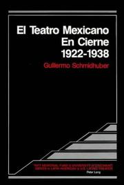 Cover of: El teatro mexicano en ciernes, 1922-1938 by Guillermo Schmidhuber de la Mora