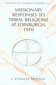Missionary responses to tribal religions at Edinburgh, 1910 by J. Stanley Friesen