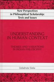 Cover of: Understanding in human context: themes and variations in Indian philosophy